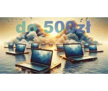 Laptop do 500zł - ranking tanich laptopów